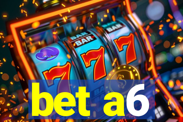 bet a6